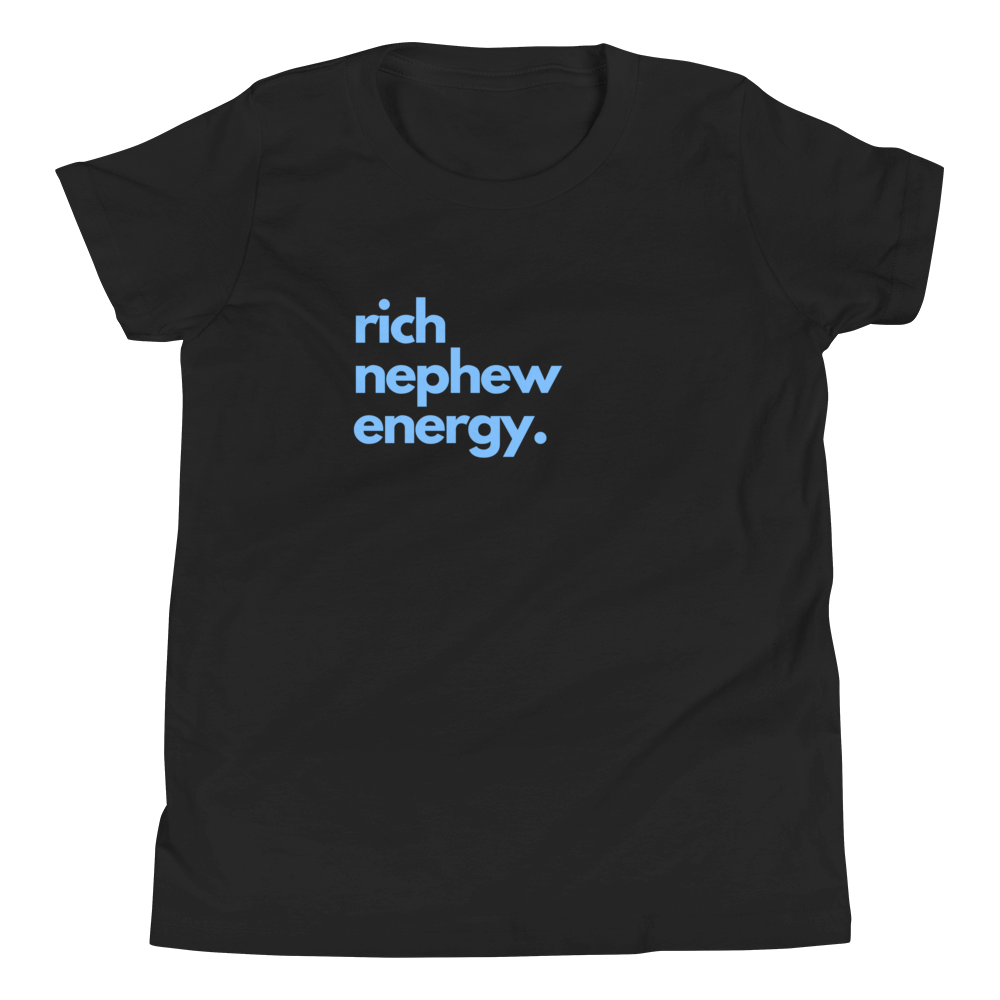 Rich Nephew Energy Shirt | Youth Edition