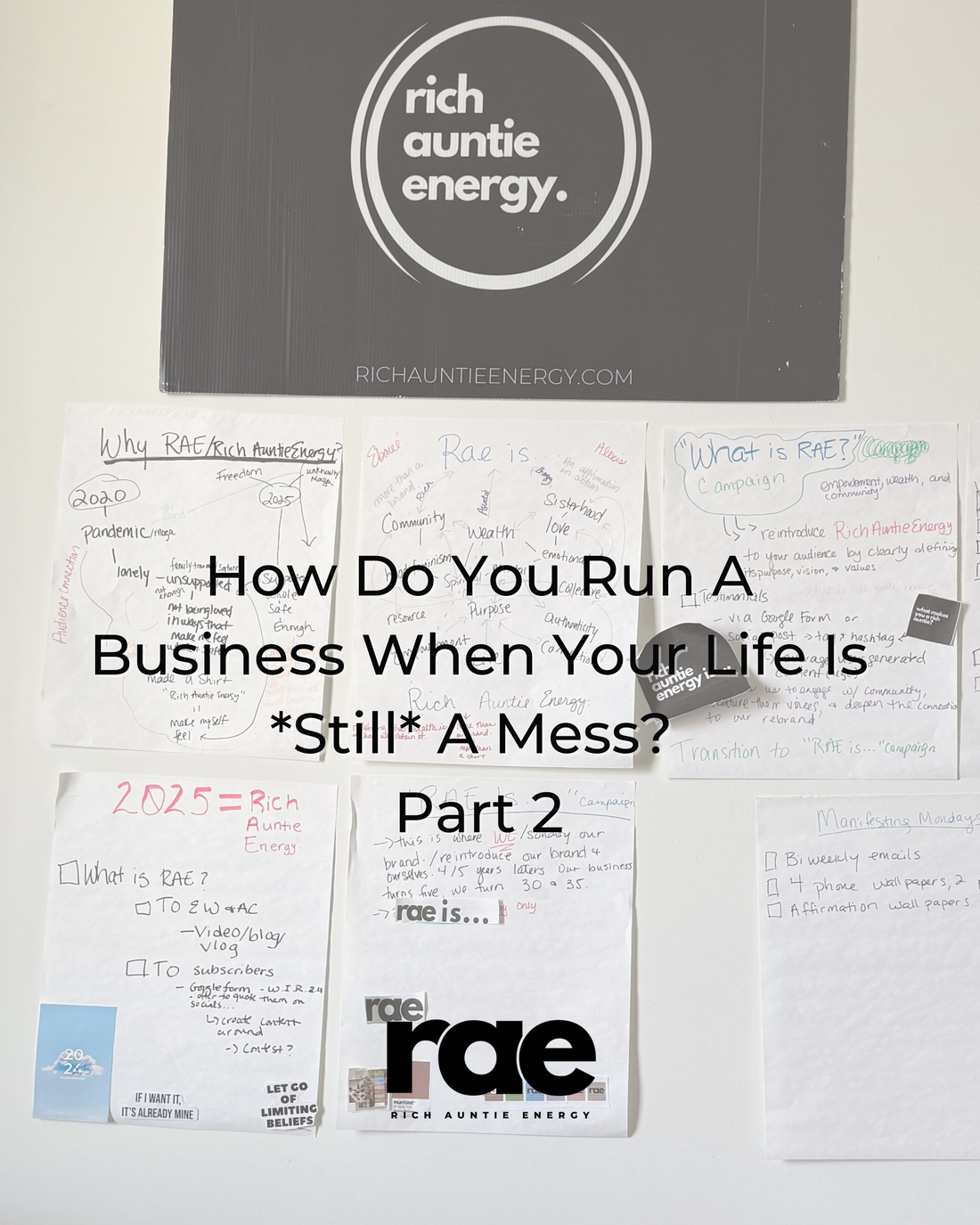 How Do You Run A Business When Your Life Is *Still* A Mess? Part 2