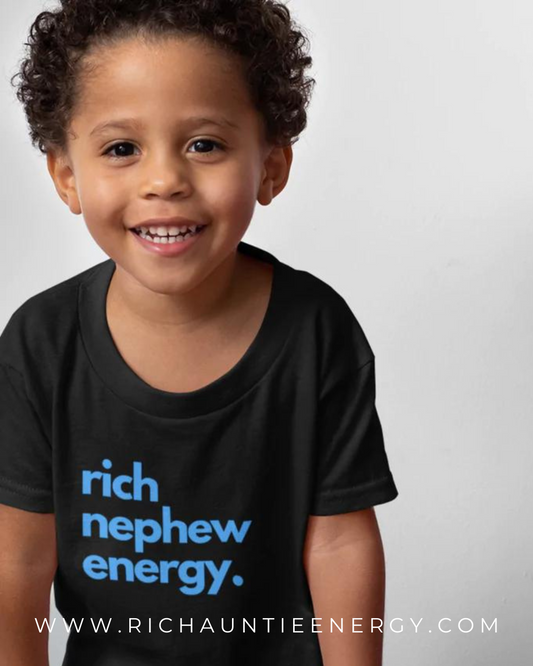 Rich Nephew Energy Shirt | Toddler Edition